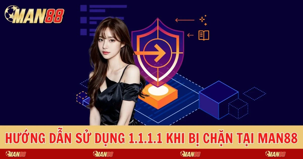 MAN88 Hướng Dẫn Sử Dụng 1.1.1.1 Man88
